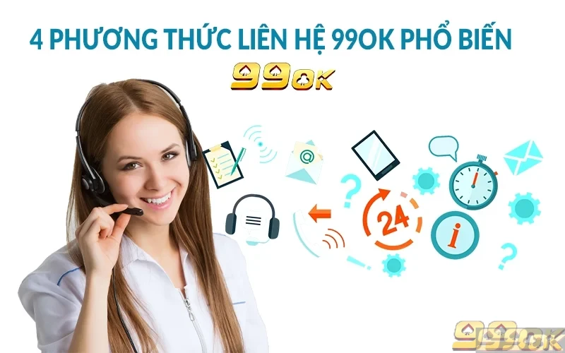 99ok 🎖️ Trang Chủ 99ok độc Quyền, đăng Ký & Tải App 99ok 4 phương thức liên hệ 99ok phổ biến