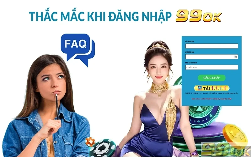 Đăng nhập 99ok - Hướng dẫn cách vào 99ok uy tín Thắc Mắc khi đăng nhập 99OK