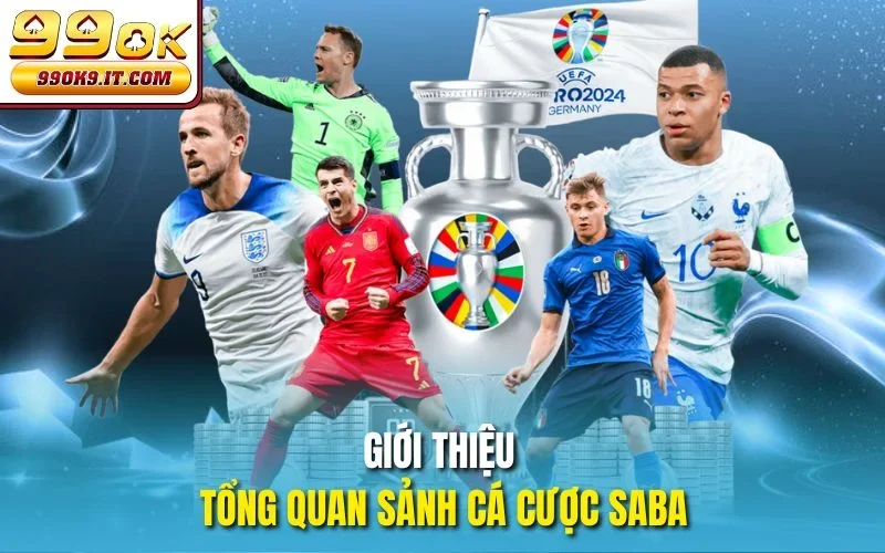 SABA Thể Thao Tại 99OK Mang Đến Trải Nghiệm Giải Trí Kịch Tính Giới thiệu tổng quan sảnh cá cược SABA