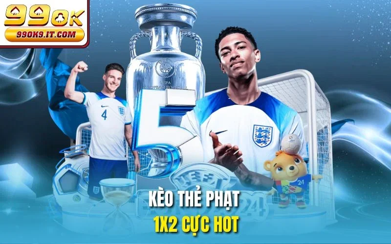 Kèo Thẻ Phạt 99OK - Lựa Chọn Thông Minh Của Fan Bóng Đá Kèo thẻ phạt 1x2 cực hot